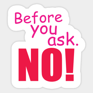 Before you ask. No! Sticker